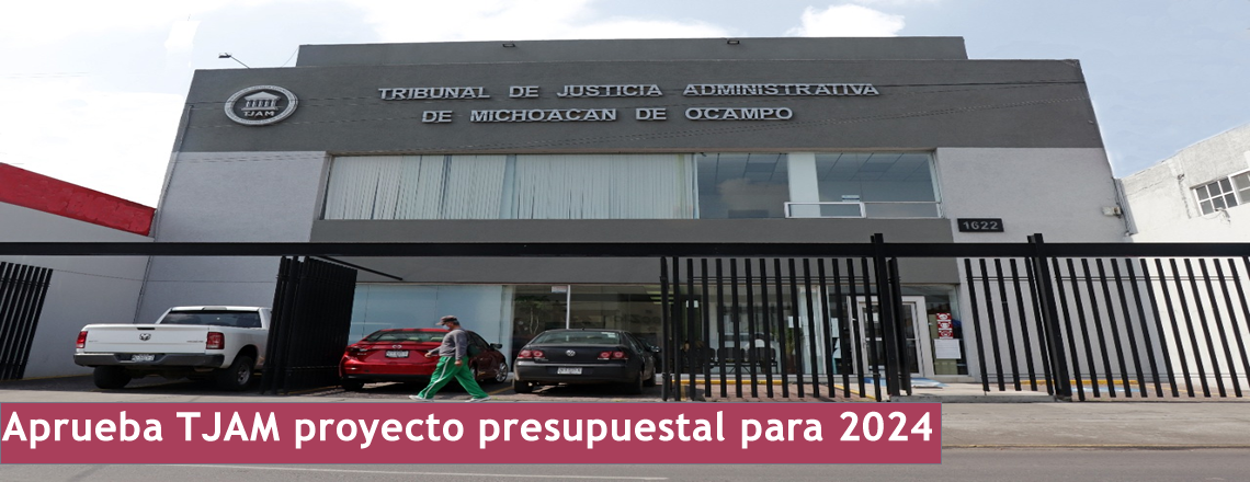 Aprueba TJAM proyecto presupuestal para 2024